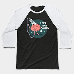 "Stop Brainwashing" design Baseball T-Shirt